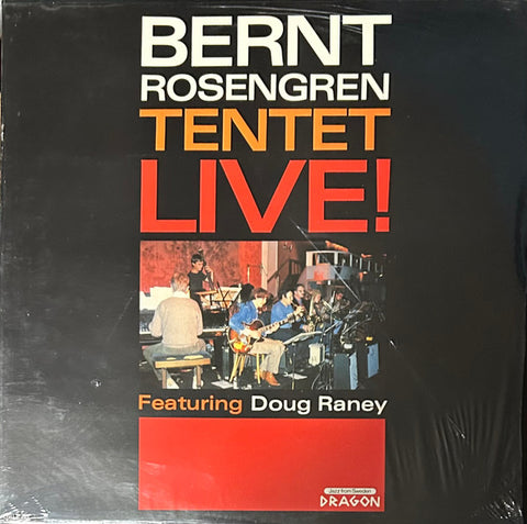 Front cover of Bernt Rosengren Tentet Featuring Doug Raney – Live!, Dragon, Sweden, 1984