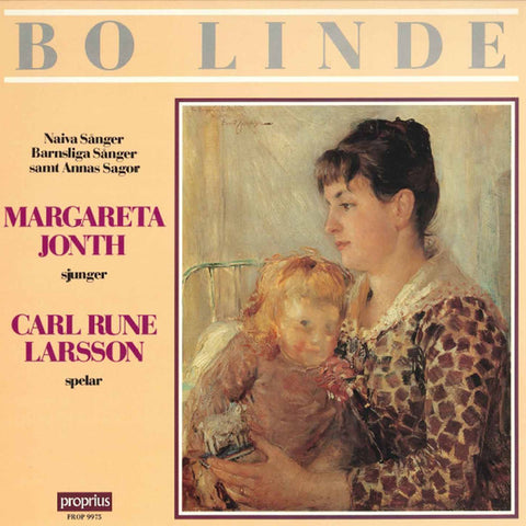 Front cover of Bo Linde, Margareta Jonth, Carl Rune Larsson – Naiva Sånger, Barnsliga Sånger Samt Annas Sagor, Proprius, Sweden, 1988