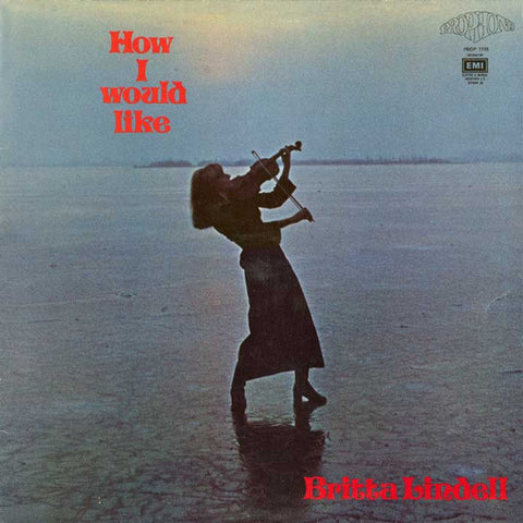 Front cover of Britta Lindell – How I Would Like, Prophone, Sweden, 1973