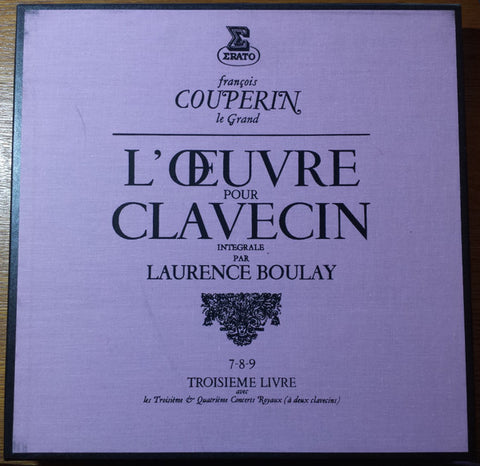 Front cover of François Couperin Le Grand - Laurence Boulay – L' Œuvre Pour Clavecin (Troisième Livre), Erato, France, 1976