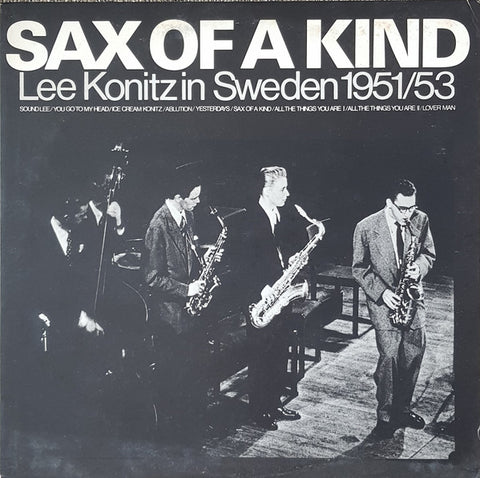 Front cover of Lee Konitz – Sax Of A Kind - Lee Konitz In Sweden 1951/53, Dragon, Japan, 1985