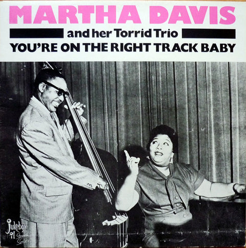 Front cover of Martha Davis And Her Torrid Trio – You're On The Right Track Baby, Jukebox Lil, Sweden, 1987