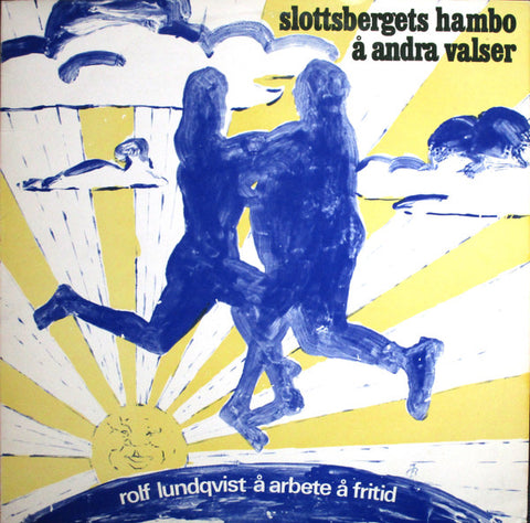 Front cover of Rolf Lundqvist Å Arbete Å Fritid – Slottsbergets Hambo Å Andra Valser, MNW, Sweden, 1972