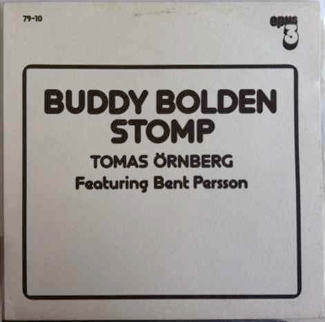 Front cover of Tomas Örnberg Featuring Bent Persson – Buddy Bolden Stomp, Opus 3, Sweden, 1979