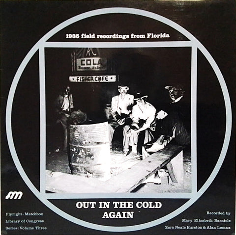 Front cover of Various – Out In The Cold Again (1935 Field Recordings From Florida), Flyright-Matchbox, UK, 1975
