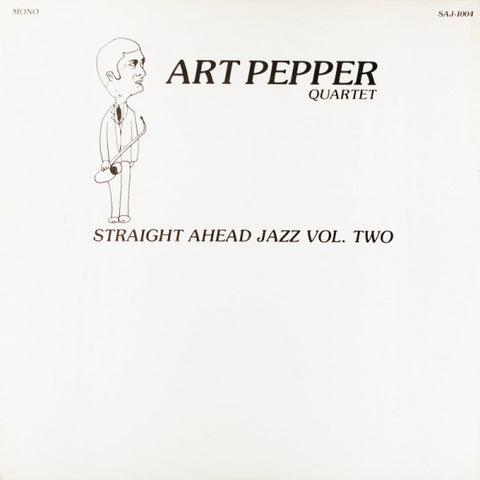 Front cover of Art Pepper Quartet – Straight Ahead Jazz Vol. Two, Straight Ahead Jazz, US