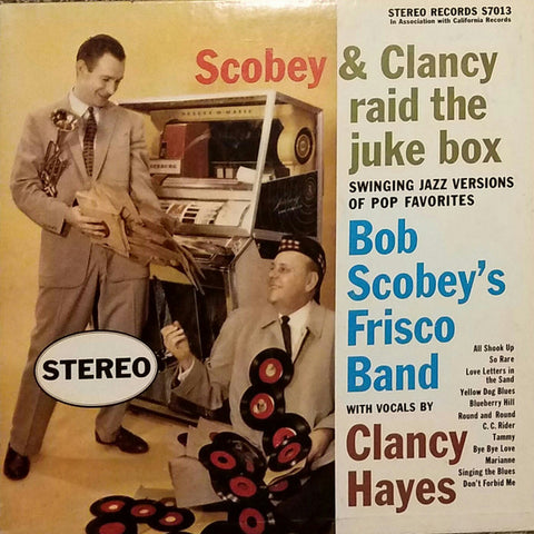 Front cover of Bob Scobey's Frisco Band With Vocals By Clancy Hayes – Scobey & Clancy Raid The Juke Box, Stereo Records, US, 1958