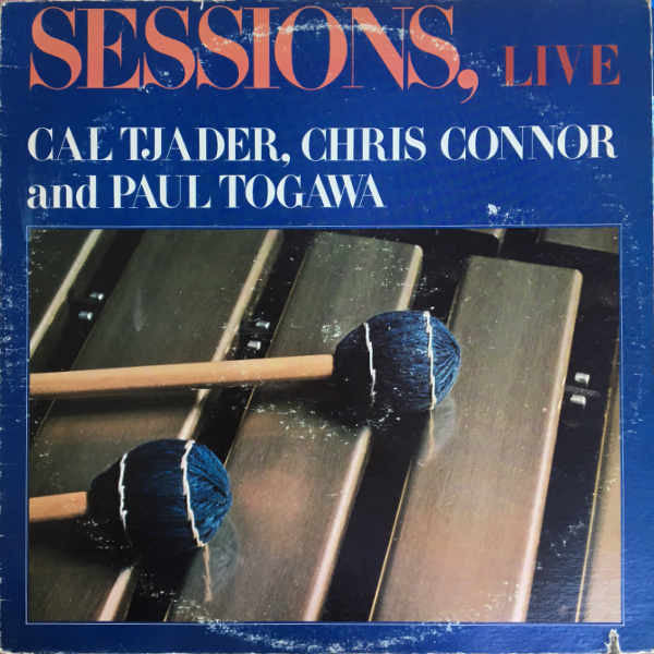 Front cover of Cal Tjader, Chris Connor And Paul Togawa – Sessions, Live, Calliope, US, 1976