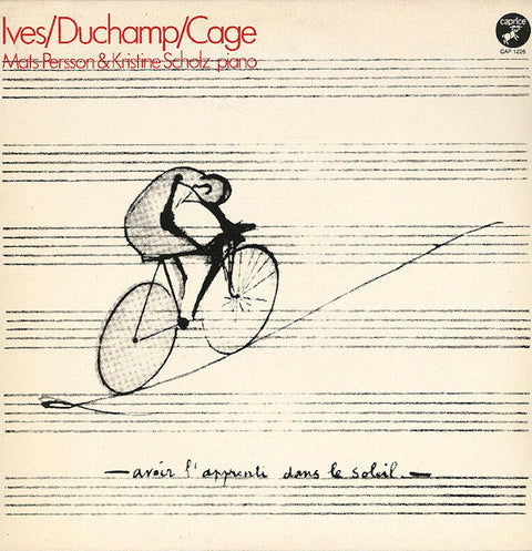 Front cover of Ives / Duchamp / Cage - Mats Persson & Kristine Scholz – Ives/Duchamp/Cage, Caprice Records, Sweden, 1982