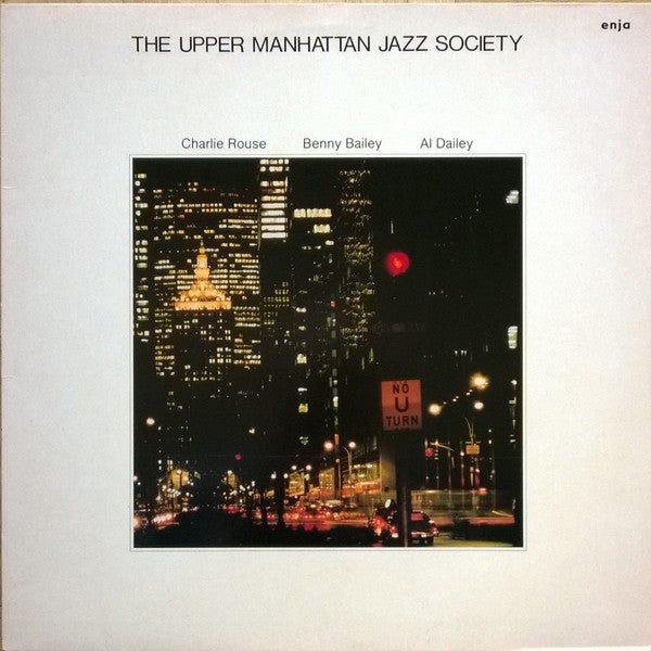 Front cover of Charlie Rouse, Benny Bailey, Al Dailey – The Upper Manhattan Jazz Society, Enja Records, Germany, 1985