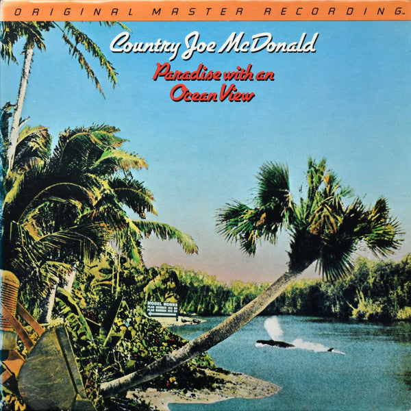Front cover of Country Joe McDonald – Paradise With An Ocean View, Mobile Fidelity Sound Lab, US, 1981