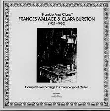 Front cover of Frances Wallace & Clara Burston – "Frankie And Clara" (1929-1930): Complete Recordings In Chronological Order, Document Records, Austria, 1990