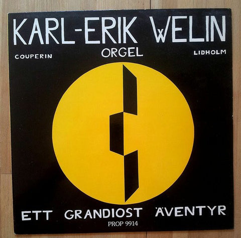Front cover of Couperin, Lidholm, Karl-Erik Welin – Ett Grandiost Äventyr, Proprius, Sweden, 1983
