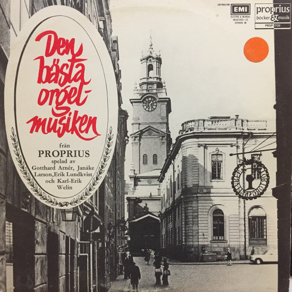 Front cover of Gotthard Arnér, Janåke Larson, Erik Lundkvist, Karl-Erik Welin – Den Bästa Orgel-Musiken Från Proprius, Proprius, Sweden, 1973