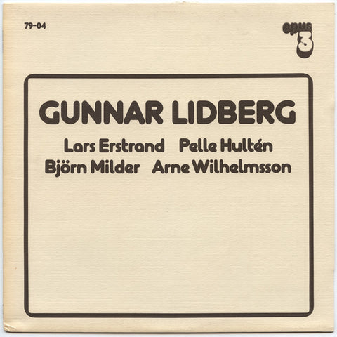 Front cover of Gunnar Lidberg, Lars Erstrand, Pelle Hultén, Björn Milder, Arne Wilhelmsson – Gunnar Lidberg, Opus 3, Sweden, 1979