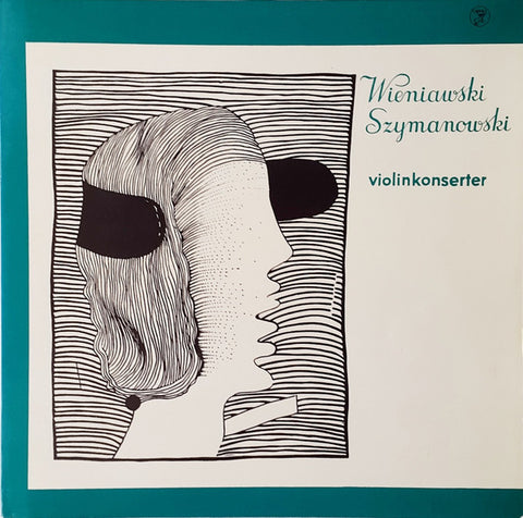 Front cover of Wieniawski, Szymanowski – Violinkonserter, Caprice Records, Sweden, 1974