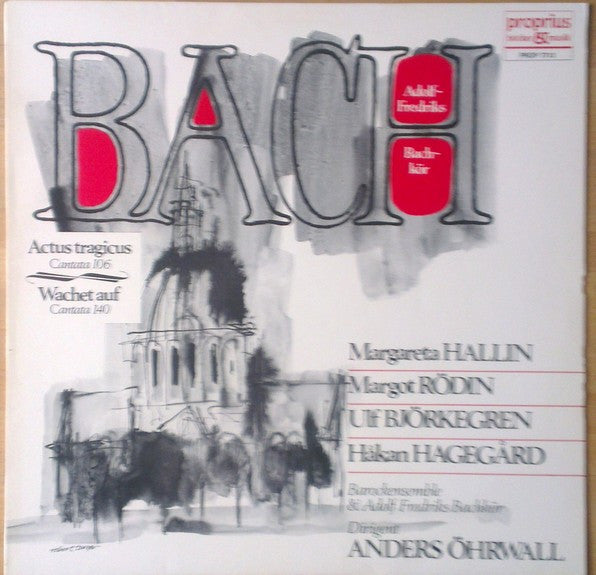 Front cover of Johann Sebastian Bach / Margareta Hallin, Margot Rödin, Ulf Björkegren, Håkan Hagegård, Stockholm Bach Choir, Stockholm Baroque Ensemble, Anders Öhrwall – Bach Cantatas, Proprius, Sweden, 1976