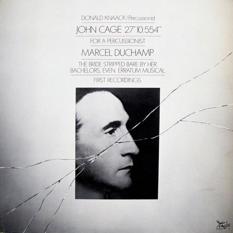 Front cover of John Cage & Marcel Duchamp / Donald Knaack – 27'10.554" For A Percussionist / The Bride Stripped Bare By Her Bachelors, Even. Erratum Musical (First Recordings), Finnadar Records, US, 1977