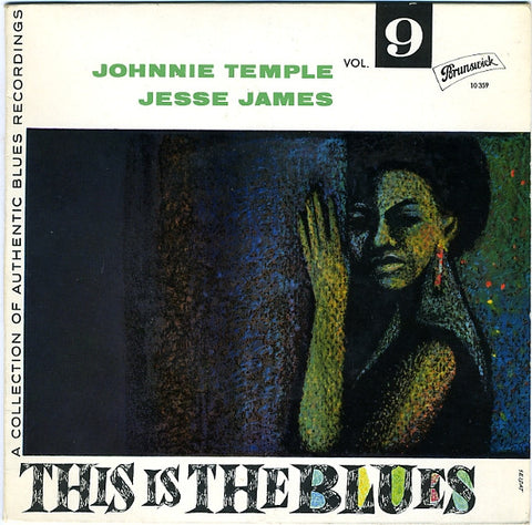 Front cover of Johnnie Temple, Jesse James – This Is The Blues - Vol. 9, Brunswick, Germany, 1963