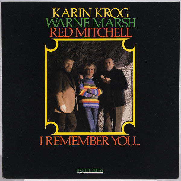 Front cover of Karin Krog, Warne Marsh, Red Mitchell – I Remember You..., Spotlite Records, UK, 1981