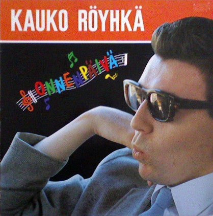 Front cover of Kauko Röyhkä – Onnenpäivä, Sinetti, Finland, 1983