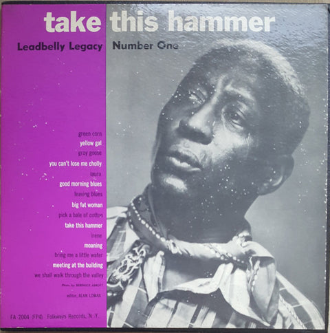 Front cover of Leadbelly – Take This Hammer (Huddie Ledbetter Memorial), Folkways Records, US, 1957