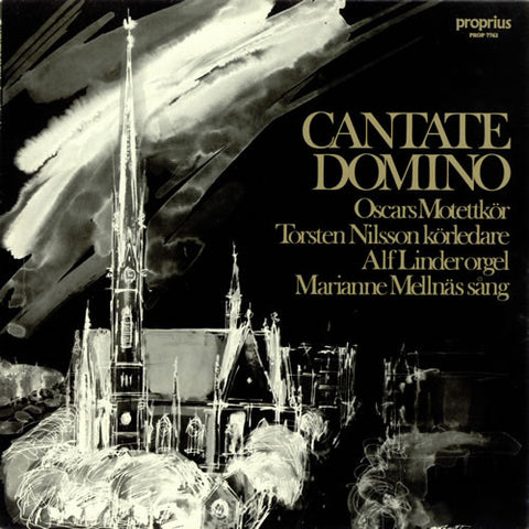Front cover of Marianne Mellnäs, Alf Linder, Oscars Motettkör, Torsten Nilsson – Cantate Domino, Proprius, Sweden, 1980