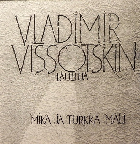 Front cover of Mika Ja Turkka Mali – Vladimir Vissotskin Lauluja, Mika Ja Turkka Mali Oy, Finland, 1988