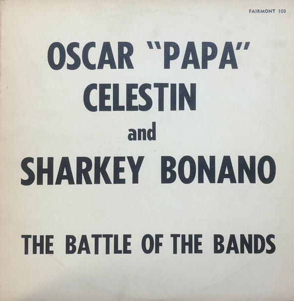 Front cover of Oscar "Papa" Celestin, Sharkey Bonano – The Battle Of The Bands, Fairmont Records, US