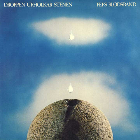 Front cover of Peps Blodsband – Droppen Urholkar Stenen, Sonet, Sweden, 1976