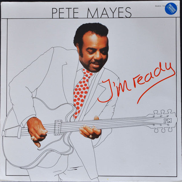 Front cover of Pete Mayes – I'm Ready, Double Trouble Records, Netherlands, 1986