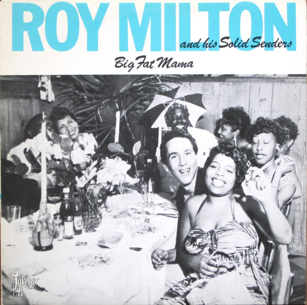 Front cover of Roy Milton And His Solid Senders – Big Fat Mama, Jukebox Lil, Sweden, 1985