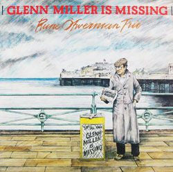 Front cover of Rune Öfwerman Trio – Glenn Miller Is Missing, Sonet, Sweden, 1978