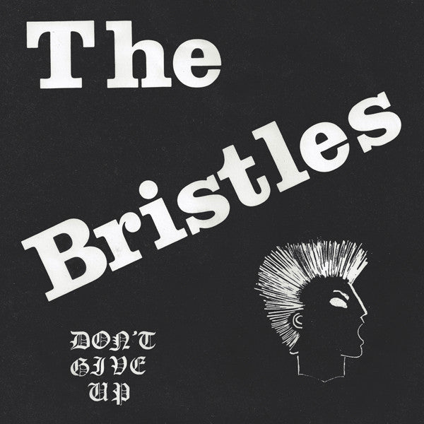 Front cover of The Bristles – Don't Give Up, Bristles Punk And Skin Records, Sweden, 1983