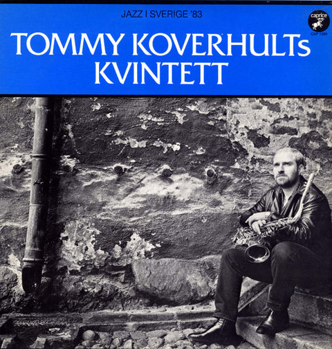 Front cover of Tommy Koverhults Kvintett – Tommy Koverhults Kvintett, Caprice Records, Sweden, 1983
