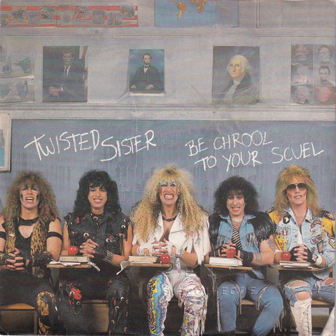 Front cover of Twisted Sister – Be Chrool To Your Scuel, Atlantic, Europe, 1986