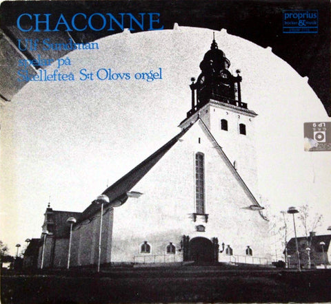 Front cover of Ulf Sundman – Chaconne - Ulf Sundman Spelar På Skellefteå S:t Olovs Orgel, Proprius, Sweden, 1976