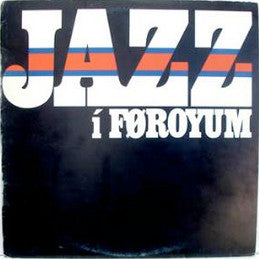 Front cover of Various – Jazz Í Føroyum, Havnar Jazzfelag, Faroe Islands, 1977