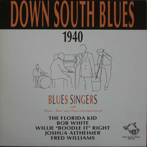 Front cover of Various, Bob White, Willie "Boodle It" Right, The Florida Kid – Down South Blues 1940, Wolf Records, Austria