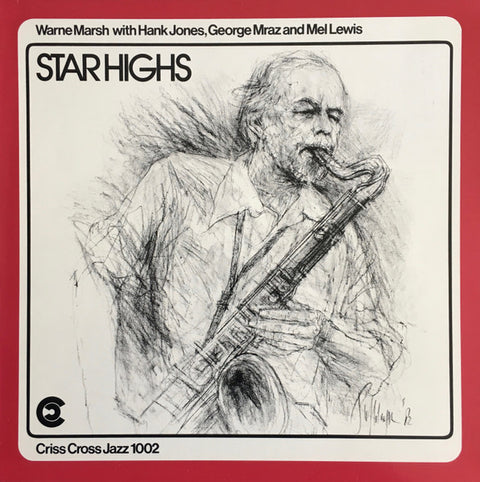 Front cover of Warne Marsh With Hank Jones, George Mraz And Mel Lewis – Star Highs, Criss Cross Jazz, Netherlands, 1982