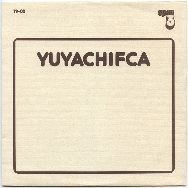 Front cover of Yuyachifca – Yuyachifca, Opus 3, Sweden, 1979