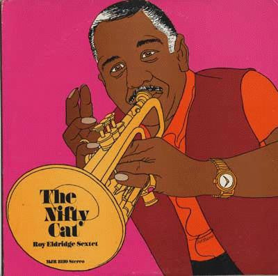 Front cover of Roy Eldridge Sextet – The Nifty Cat, Master Jazz Recordings, US